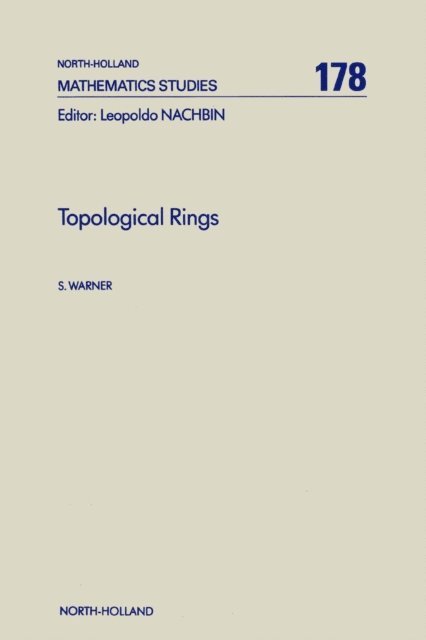 S. Warner - Topological Rings, E-bok