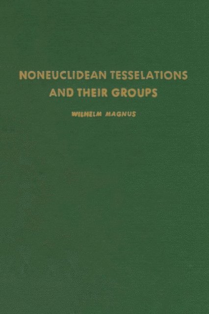 Noneuclidean Tesselations and Their Groups, E-bok