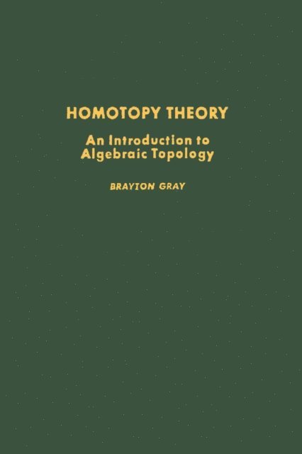 Homotopy Theory: An Introduction to Algebraic Topology, E-bok