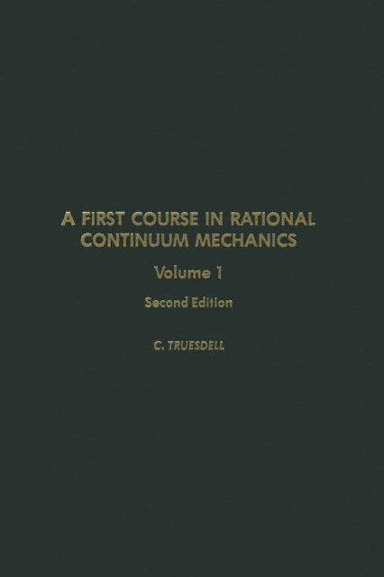 First Course in Rational Continuum Mechanics V1