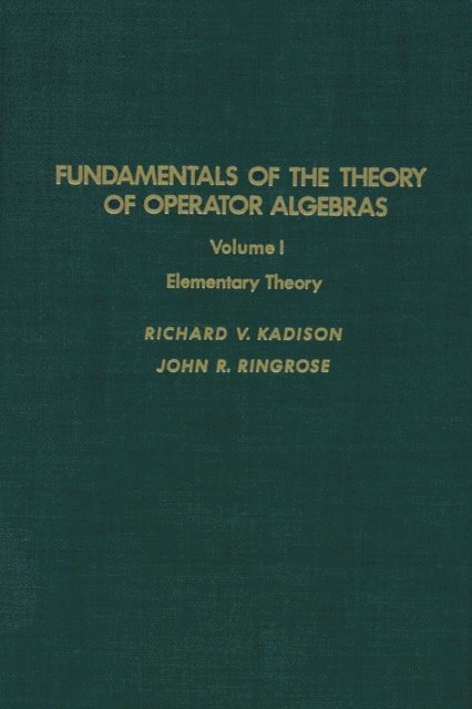 Fundamentals of the Theory of Operator Algebras. V1, E-bok