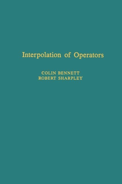 Robert C. Sharpley, Colin Bennett - Interpolation of Operators, E-bok