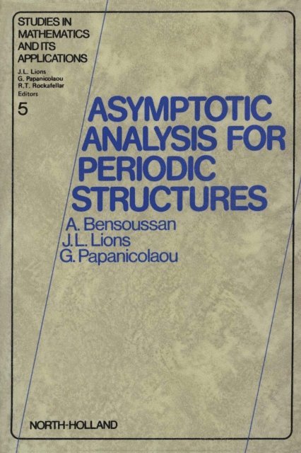 J.-L. Lions, A. Bensoussan, G. Papanicolau - Asymptotic Analysis for Periodic Structures, E-bok