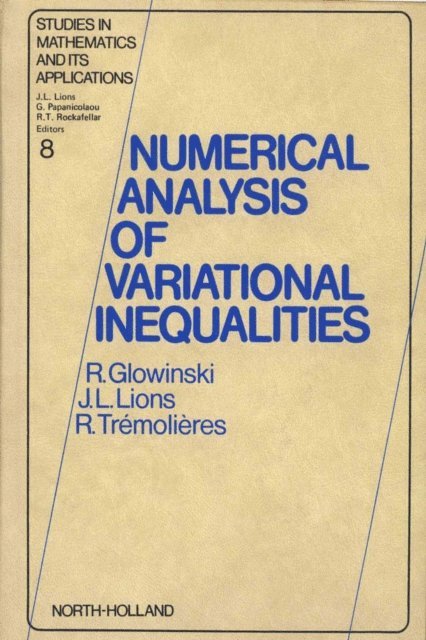 R. Glowinski, J.-L. Lions, R. Tremolieres - Numerical Analysis of Variational Inequalities, E-bok