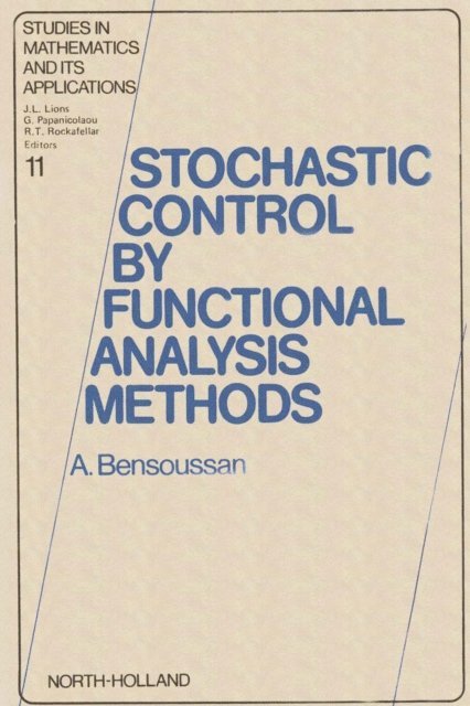 A. Bensoussan - Stochastic Control by Functional Analysis Methods, E-bok