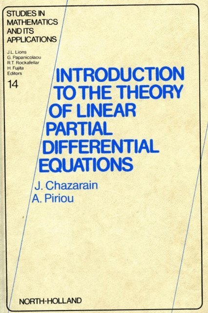 A. Piriou, J. Chazarain - Introduction to the Theory of Linear Partial Differential Equations, E-bok