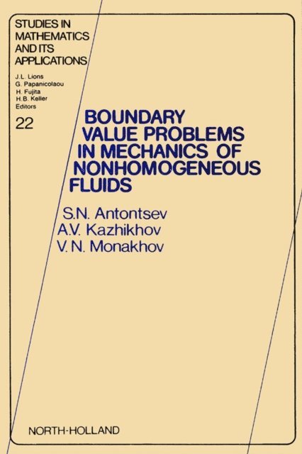 V.N. Monakhov, A.V. Kazhiktov, S.N. Antontsev - Boundary Value Problems in Mechanics of Nonhomogeneous Fluids, E-bok