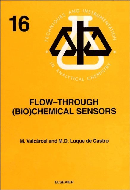 M.D. Luque de Castro, M. Valcarcel - Flow-Through (Bio)Chemical Sensors, E-bok