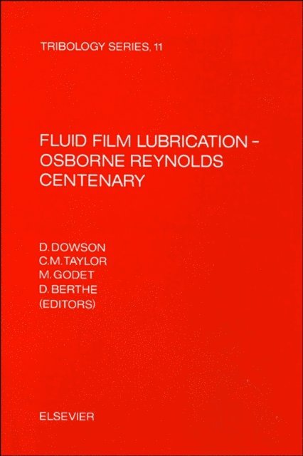 C.M. Taylor, M. Godet, D. Dowson, D. Berthe - Fluid Film Lubrication - Osborne Reynolds Centenary, E-bok