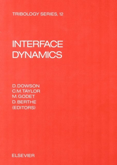 C.M. Taylor, M. Godet, D. Dowson, D. Berthe - Interface Dynamics, E-bok