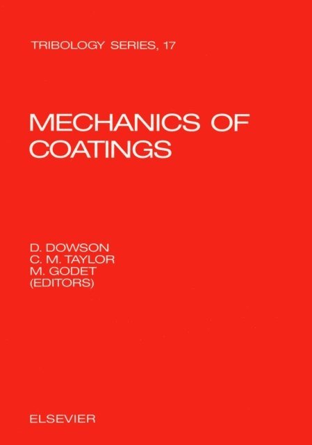 M. Godet, C.M. Taylor, D. Dowson - Mechanics of Coatings, E-bok
