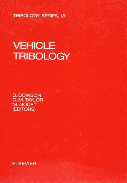 C.M. Taylor, D. Dowson, M. Godet - Vehicle Tribology, E-bok