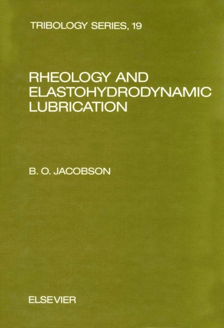 B.O. Jacobson - Rheology and Elastohydrodynamic Lubrication, E-bok