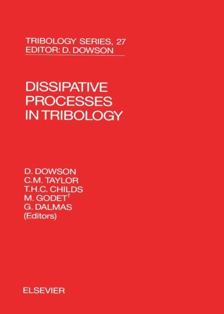 M. Godet, C.M. Taylor, P.R.N. Childs, G. Dalmaz, D. Dowson - Dissipative Processes in Tribology, E-bok
