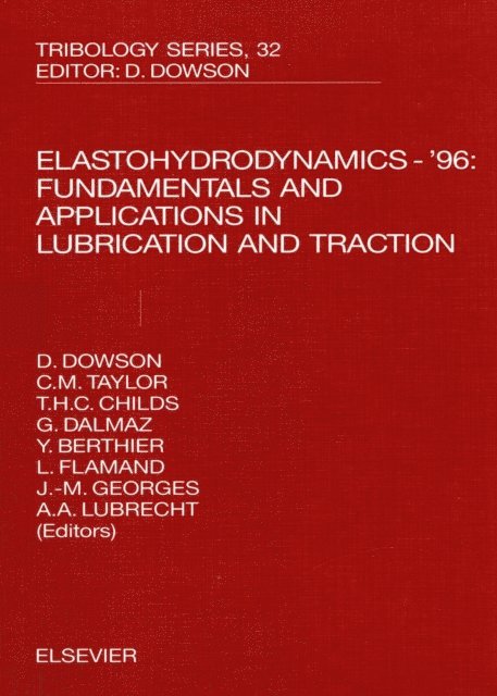 A A Lubrecht, J.M. Georges, Y. Berthier, P.R.N. Childs, D. Dowson, G. Dalmaz, L. Flamand, C. Taylor - Elastohydrodynamics - '96, E-bok