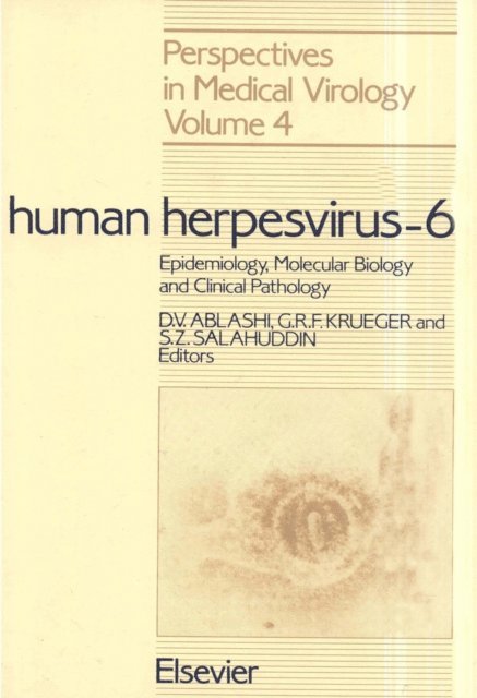 S.Z. Salahuddin, G.R.F. Krueger, Dharam Ablashi - Human Herpesvirus-6, E-bok