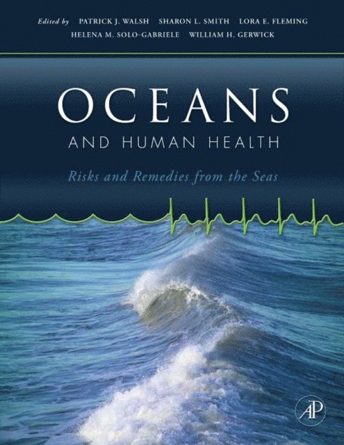 William H. Gerwick, Helena Solo-Gabriele, Lora Fleming, Sharon Smith, Patrick J. Walsh - Oceans and Human Health, E-bok