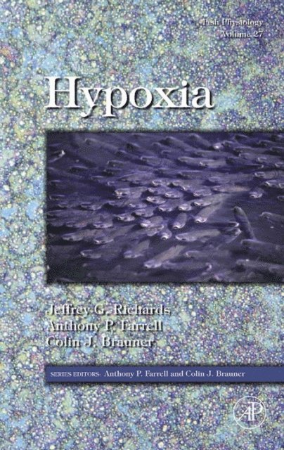 Colin Brauner, Anthony P. Farrell, Jeffrey G. Richards - Fish Physiology: Hypoxia, E-bok