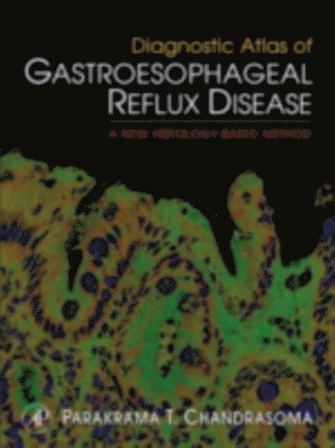 Parakrama T. Chandrasoma - Diagnostic Atlas of Gastroesophageal Reflux Disease, E-bok. Tillgänglighet: Lägg i varukorg
