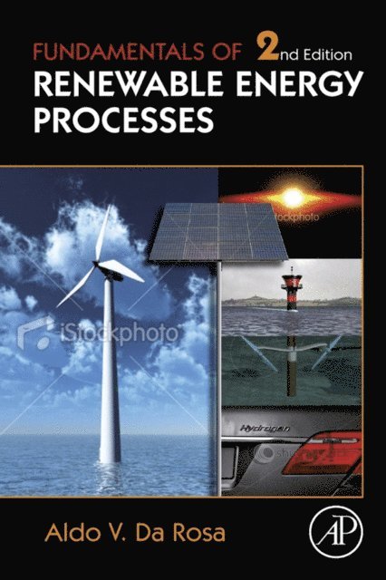 Aldo Vieira da Rosa - Fundamentals of Renewable Energy Processes, E-bok