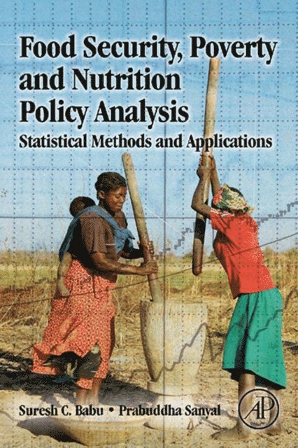 Prabuddha Sanyal, Suresh Babu - Food Security, Poverty and Nutrition Policy Analysis, E-bok