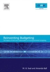 Amanda Ball, W. B. Seal - Impact of Local Government Modernisation Policies on Local Budgeting-CIMA Research Report, E-bok