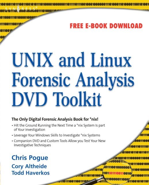 Todd Haverkos, Cory Altheide, Chris Pogue - UNIX and Linux Forensic Analysis DVD Toolkit, E-bok. Tillgänglighet: Lägg i varukorg