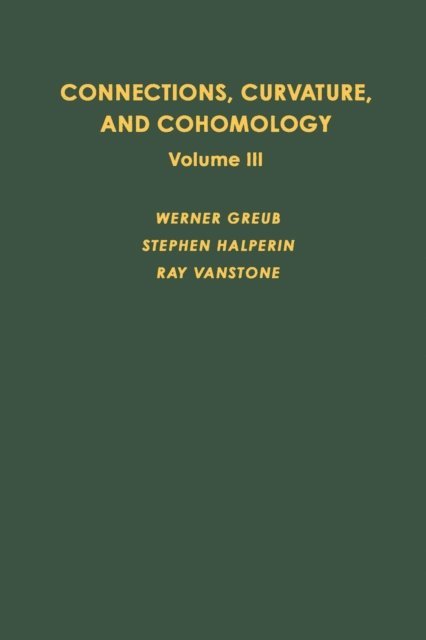 Werner Greub - Connections, Curvature, and Cohomology Volume 3, E-bok