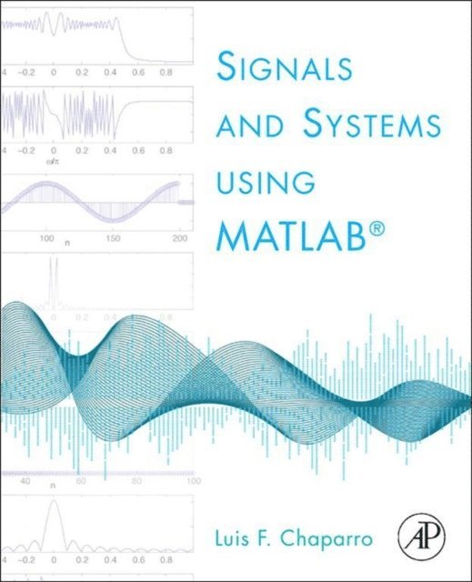 Luis F. Chaparro - Signals and Systems using MATLAB, E-bok