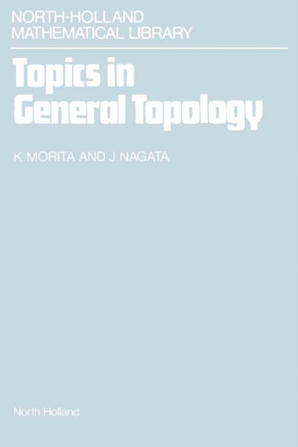 J.-I. Nagata, K. Morita - Topics in General Topology, E-bok
