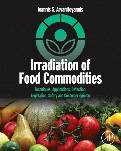 Ioannis S. Arvanitoyannis - Irradiation of Food Commodities, E-bok