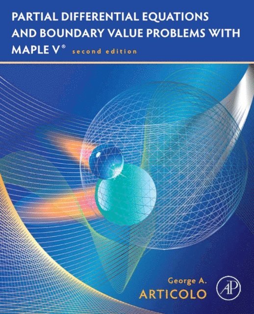 George A. Articolo - Partial Differential Equations and Boundary Value Problems with Maple, E-bok