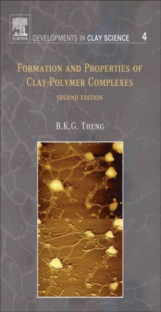 B.K.G. Theng - Formation and Properties of Clay-Polymer Complexes, E-bok