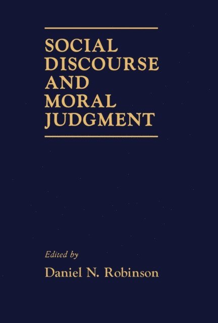 Daniel N. Robinson - Social Discourse and Moral Judgement, E-bok