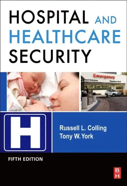Russell Colling, Tony W. York - Hospital and Healthcare Security, E-bok. Tillgänglighet: Lägg i varukorg