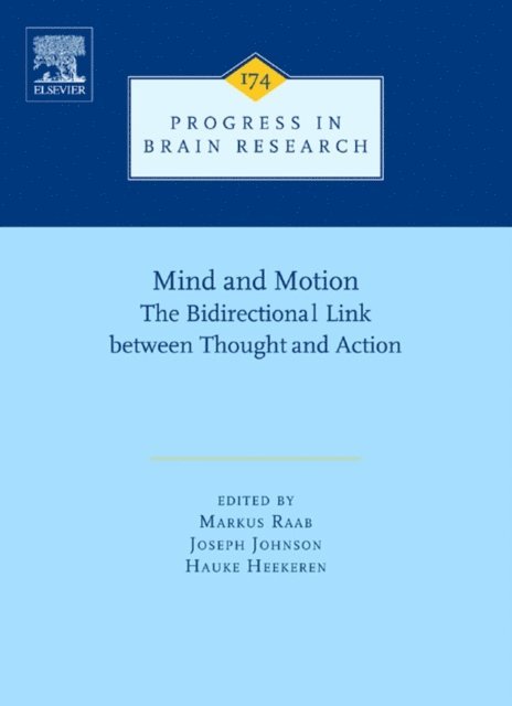 Hauke Heekeren, Joseph Johnson, Markus Raab - Mind and Motion: The Bidirectional Link between Thought and Action, E-bok