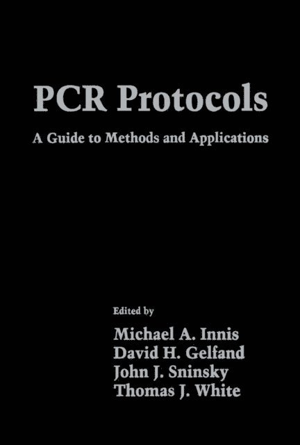 Thomas J. White, John J. Sninsky, David H. Gelfand, Michael A. Innis - PCR Protocols, E-bok