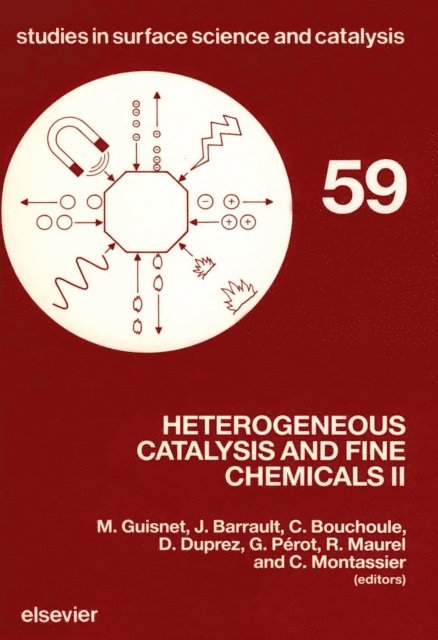 C. Montassier, R. Maurel, G. Perot, D. Duprez, C. Bouchoule, J. Barrault, M. Guisnet - Heterogeneous Catalysis and Fine Chemicals II, E-bok