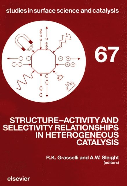 A.W. Sleight, R.K. Grasselli - Structure-Activity and Selectivity Relationships in Heterogeneous Catalysis, E-bok