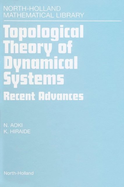 K. Hiraide, N. Aoki - Topological Theory of Dynamical Systems, E-bok