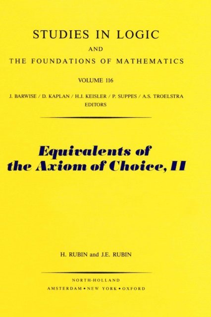 J.E. Rubin, H. Rubin - Equivalents of the Axiom of Choice, II, E-bok. Tillgänglighet: Lägg i varukorg