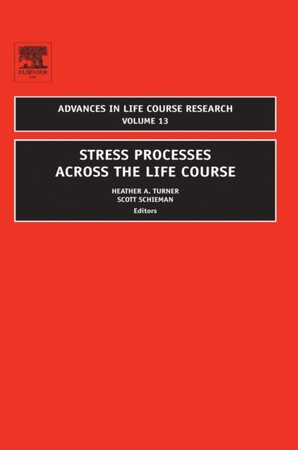 Scott Schieman, Heather A. Turner - Stress Processes across the Life Course, E-bok