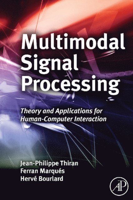 Herve Bourlard, Ferran Marques, Jean-Philippe Thiran - Multimodal Signal Processing, E-bok