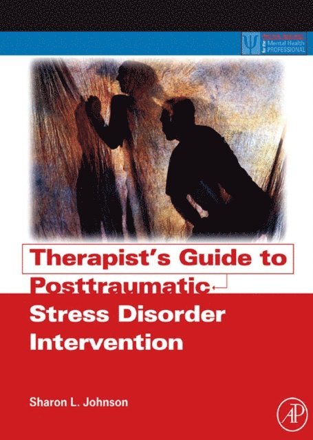 Sharon L. Johnson - Therapist's Guide to Posttraumatic Stress Disorder Intervention, E-bok