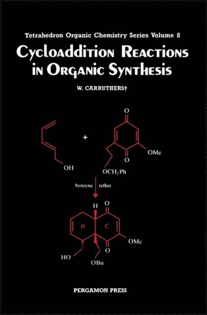 W. Carruthers - Cycloaddition Reactions in Organic Synthesis, E-bok