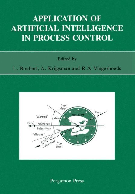 R. A. Vingerhoeds, A. Krijgsman, L. Boullart - Application of Artificial Intelligence in Process Control, E-bok