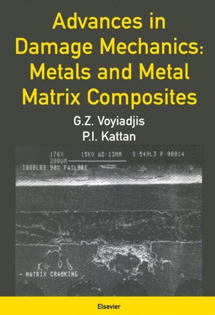 George Z. Voyiadjis - Advances in Damage Mechanics: Metals and Metal Matrix Composites, E-bok