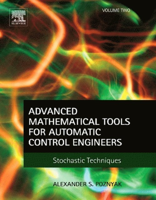 Alexander S. Poznyak - Advanced Mathematical Tools for Automatic Control Engineers: Volume 2, E-bok. Tillgänglighet: Lägg i varukorg