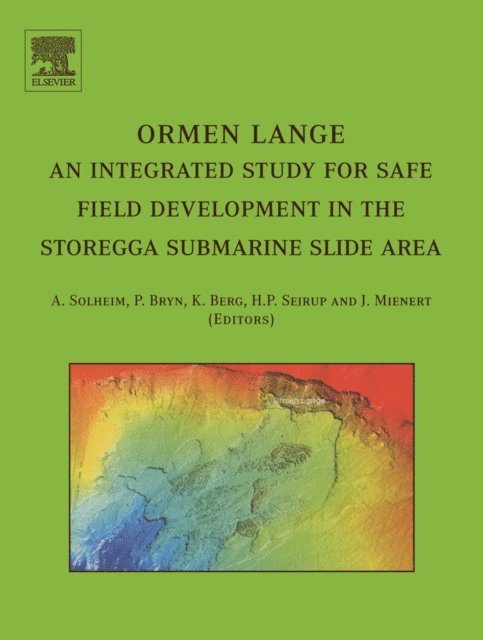 J. Mienert, H.P. Sejrup, K. Berg, P. Bryn, A. Solheim - Ormen Lange - an integrated study for safe field development in the Storegga submarine area, E-bok