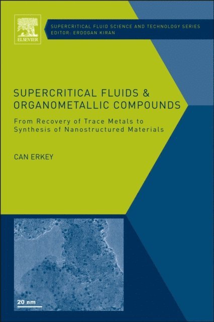 Can Erkey - Supercritical Fluids and Organometallic Compounds, E-bok